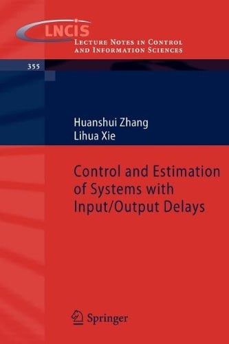 Control and Estimation of Systems with Input/Output Delays