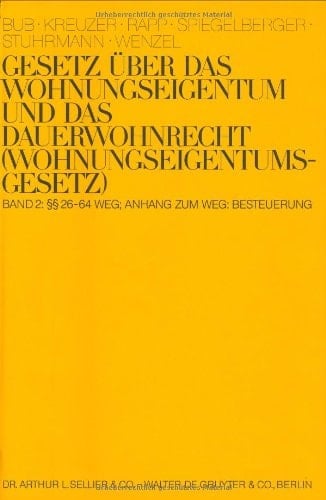 Â§Â§ 26-64 WEG; Anhang zum WEG: Die Besteuerung von Wohnungs- und Teileigentum Kommentar