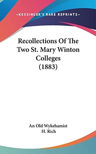 Recollections Of The Two St. Mary Winton Colleges (1883)