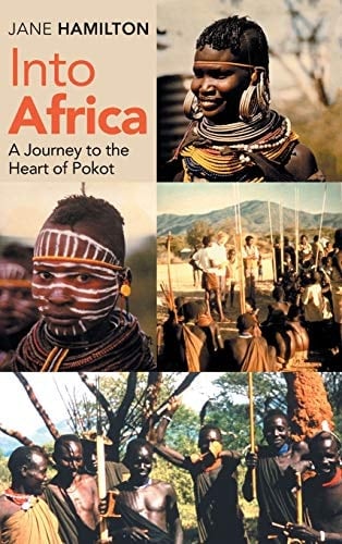Into Africa A Journey to the Heart of Pokot