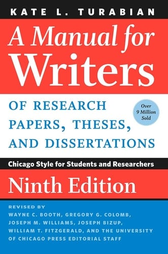 A Manual for Writers of Research Papers, Theses, and Dissertations, Ninth Edition Chicago Style for Students and Researchers