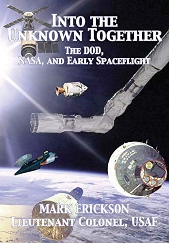 Into the Unknown Together The DOD, NASA, and Early Spaceflight