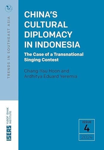 China's Cultural Diplomacy in Indonesia The Case of a Transnational Singing Contest