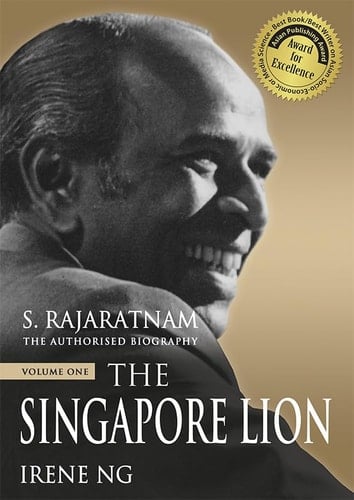 S. Rajaratnam, the Authorised Biography The Singapore Lion