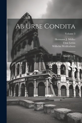 Ab Urbe Condita Buch Vi - X; Volume 3