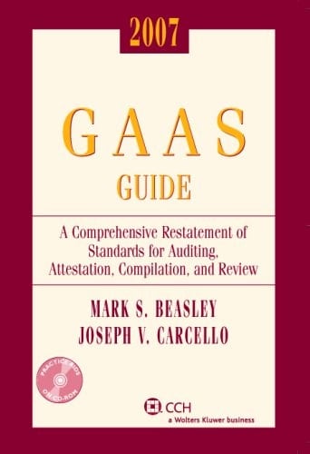 GAAS Guide A Comprehensive Restatement of Standards for Auditing, Attestation, Complilation, and Review