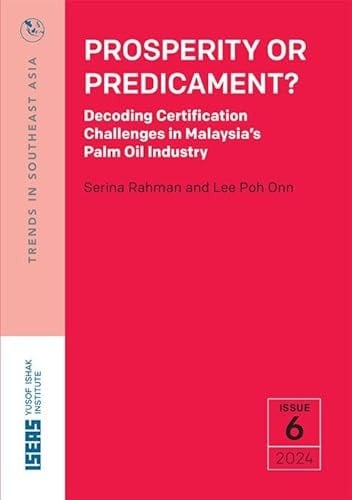 Prosperity Or Predicament? Decoding Certification Challenges in Malaysia's Palm Oil Industry