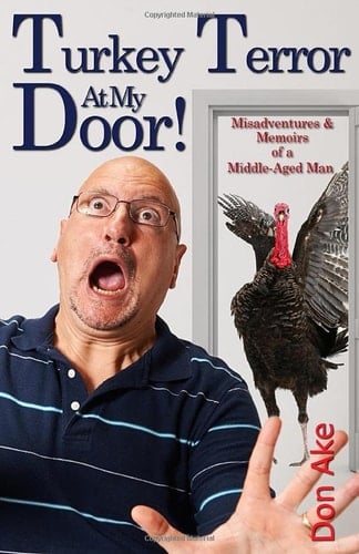 Turkey Terror at My Door! Misadventures & Memoirs of a Middle-aged Man