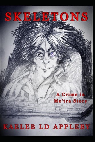 Skeletons (Crime in Me'tra)