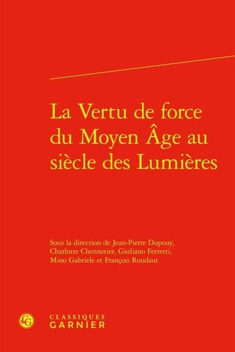 La vertu de force du Moyen Âge au siècle des Lumières