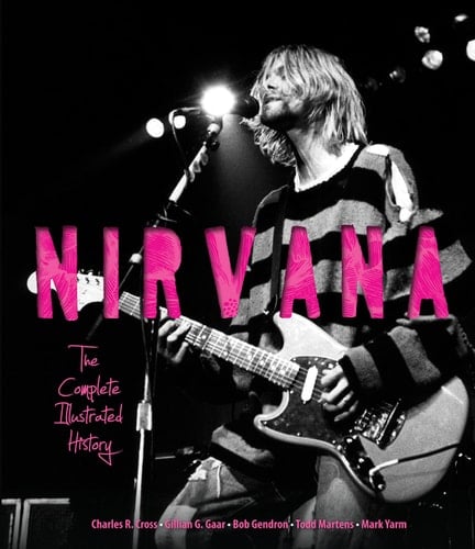 Nirvana The Complete Illustrated History