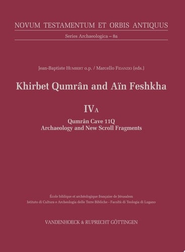 Khirbet Qumrân and Aïn Feshkha IV A Qumran Cave 11Q: Archaeology and New Scroll Fragments