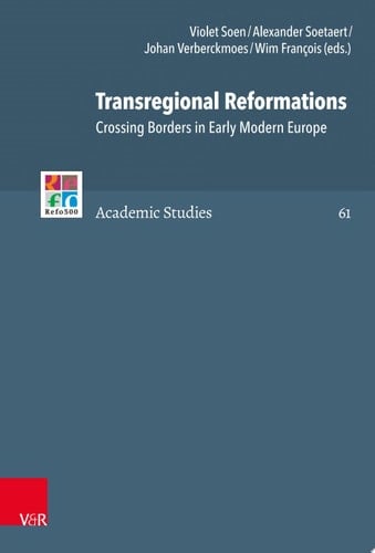 Transregional Reformations Crossing Borders in Early Modern Europe