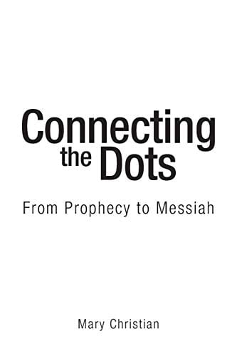 Connecting the Dots From Prophecy to Messiah