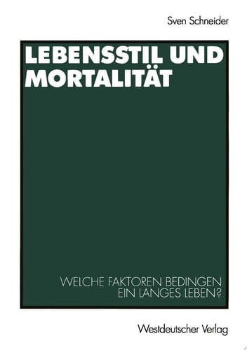 Lebensstil und Mortalität Welche Faktoren bedingen ein langes Leben?