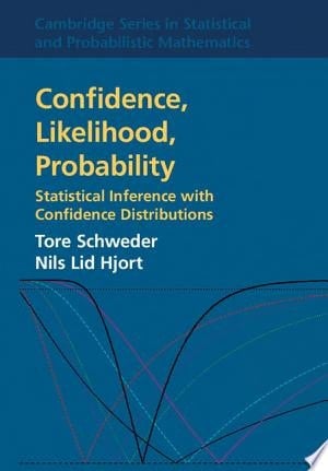 Confidence, Likelihood, Probability Statistical Inference with Confidence Distributions
