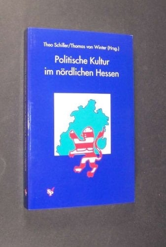 Politische Kultur im nördlichen Hessen