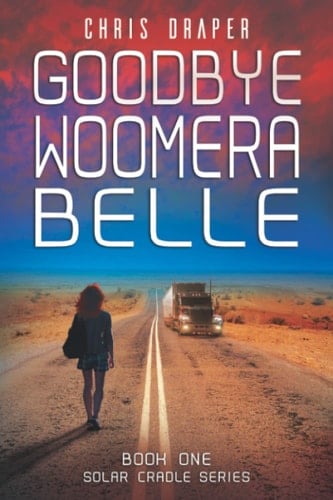 Goodbye Woomera Belle (Solar Cradle Series)