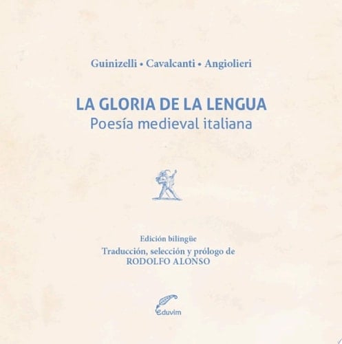 La gloria de la lengua Poesía medieval italiana
