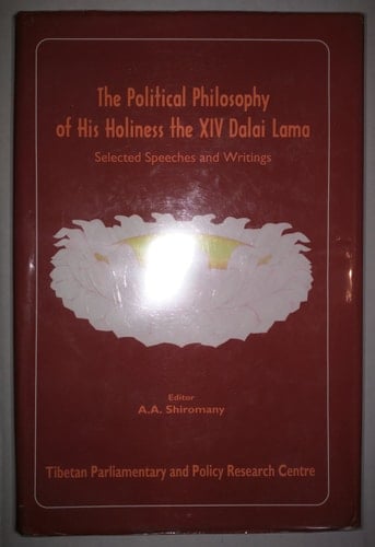 Political Philosophy of His Holiness the XIV Dalai Lama: Selected Speeches & Writings