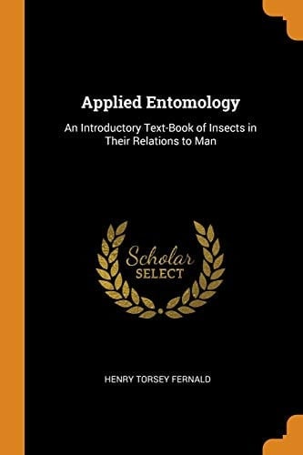 Applied Entomology An Introductory Text-Book of Insects in Their Relations to Man