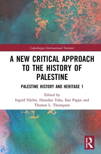 A New Critical Approach to the History of Palestine Palestine History and Heritage Project 1