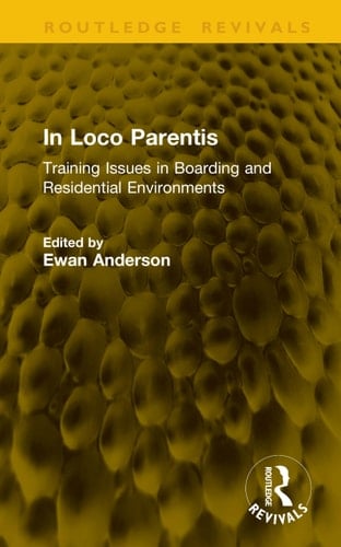 In Loco Parentis - Training Issues in Boarding and Residential Environments