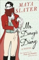 Mr Darcy's Diary The romantic hero of PRIDE AND PREJUDICE tells his own story
