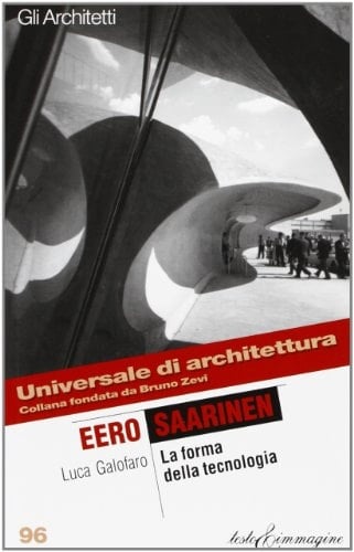 Eero Saarinen la forma della tecnologia