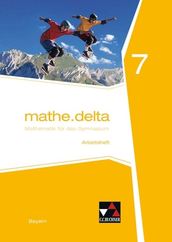 Mathe.delta Arbeitsheft / bearbeitet von Anne Brendel, Franz Eisentraut, Verena Lauffer, Petra Leeb, Ulrike Schätz und Martina Schmidt-Kessel