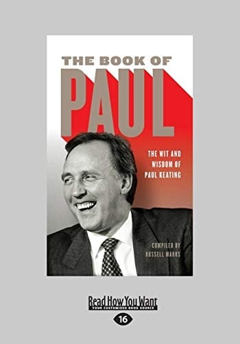 The Book of Paul The Wit and Wisdom of Paul Keating