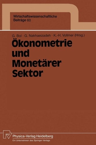 Ökonometrie und Monetärer Sektor Ergebnisse des 3. Karlsruher Ökonometrie-Workshops