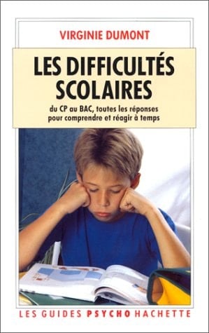 Les difficultés scolaires du CP au BAC, toutes les réponses pour comprendre et réagir à temps