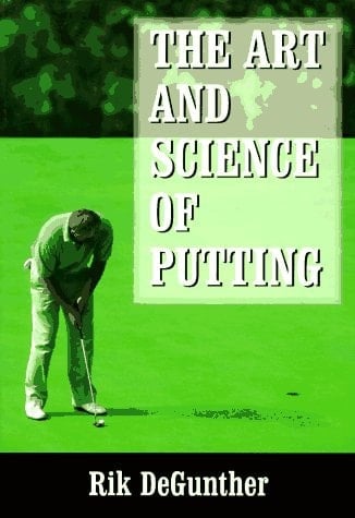 The Art and Science of Putting