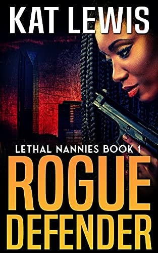 Rogue Defender: Bodyguard Thriller (Lethal Nannies Book 1)