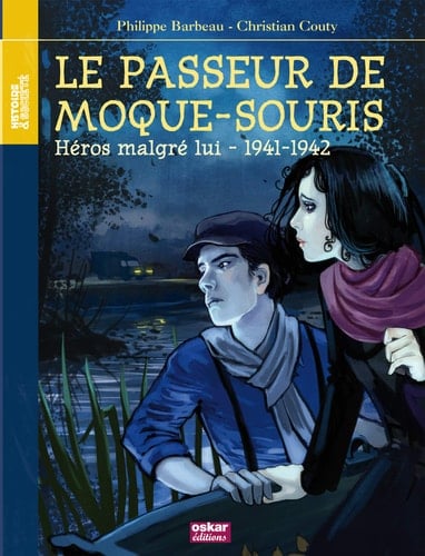 Le passeur de Moque-Souris Héros malgré lui : 1941 - 1942