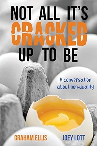 Not All It's Cracked Up To Be A Conversation About Non-Duality