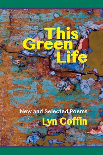 This Green Life New and Selected Poems