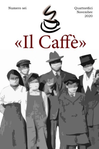 «Il Caffè» numero sei: Quattordici Novembre 2020 (Italian Edition)