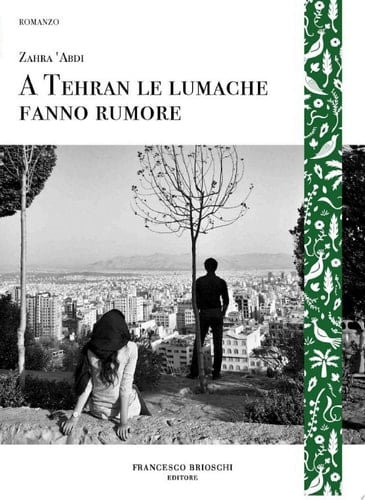 A Tehran le lumache fanno rumore