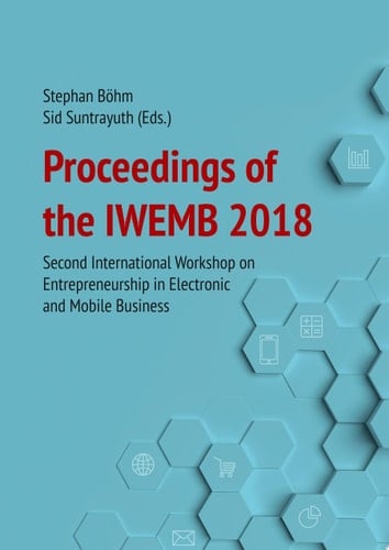 Proceedings of the IWEMB 2018 Second International Workshop on Entrepreneurship in Electronic and Mobile Business