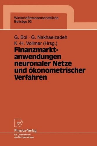 Finanzmarktanwendungen neuronaler Netze und ökonometrischer Verfahren Ergebnisse des 4. Karlsruher Ökonometrie-Workshops