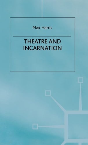 Theater and Incarnation (Studies in Literature and Religion)