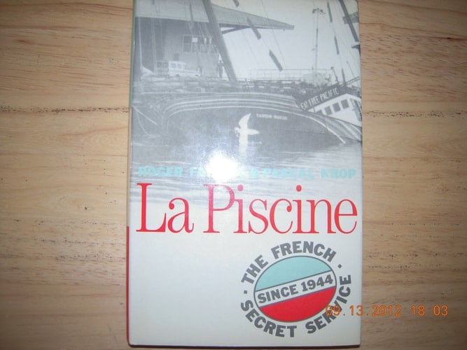 La Piscine The French Secret Service Since 1944