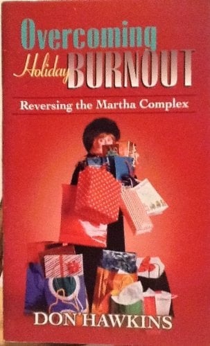 Overcoming Holiday Burnout Reversing the Martha Complex