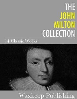 The John Milton Collection: 14 Classic Works