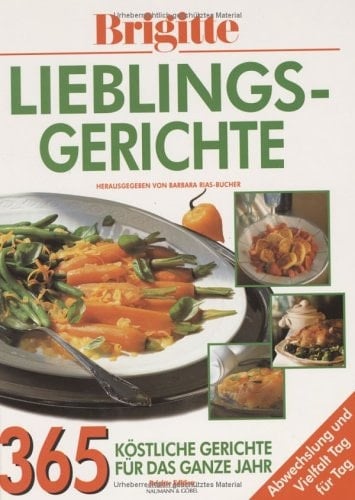Lieblingsgerichte 365 köstliche Gerichte für das ganze Jahr
