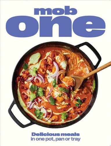 Mob One Delicious meals in one pot, pan or tray