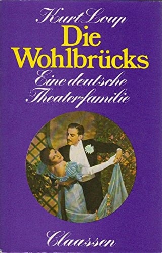 Die Wohlbrucks: Eine dt. Theaterfamilie (German Edition)