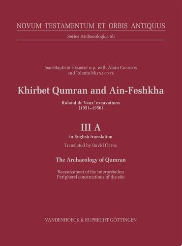 Khirbet Qumran and Ain-Feshkha III A (in English translation) Roland de Vaux' excavations (1951–1956). The Archaeology of Qumran. Reassessment of the interpretation Peripheral constructions of the site